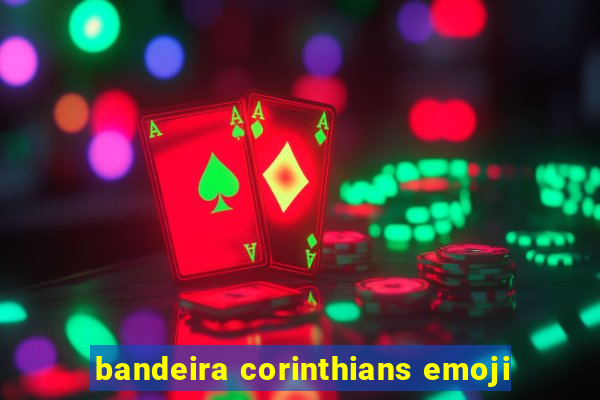bandeira corinthians emoji